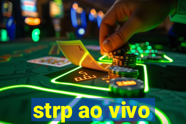 strp ao vivo